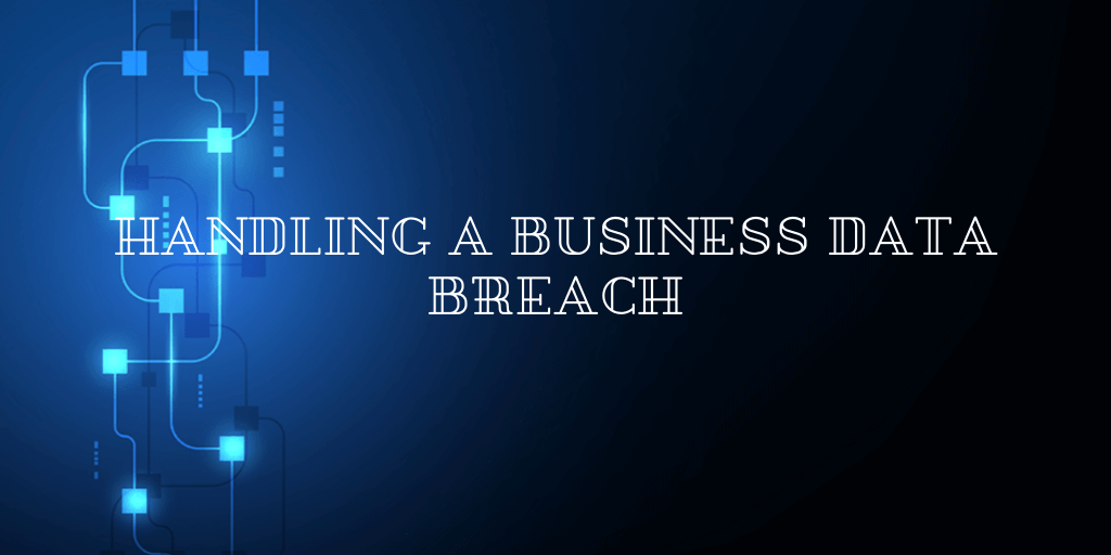 Handling a Business Data Breach